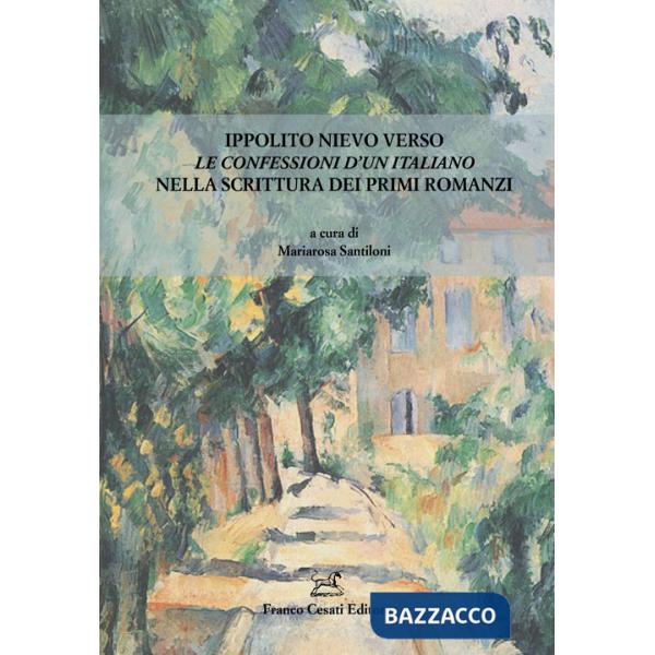 Ippolito Nievo verso Le Confessioni d'un italiano nella scrittura dei primi romanzi