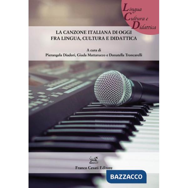Canzone italiana di oggi fra lingua, cultura e didattica (La)