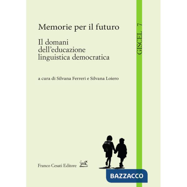 Memorie per il futuro. Il domani dell'educazione linguistica democratica