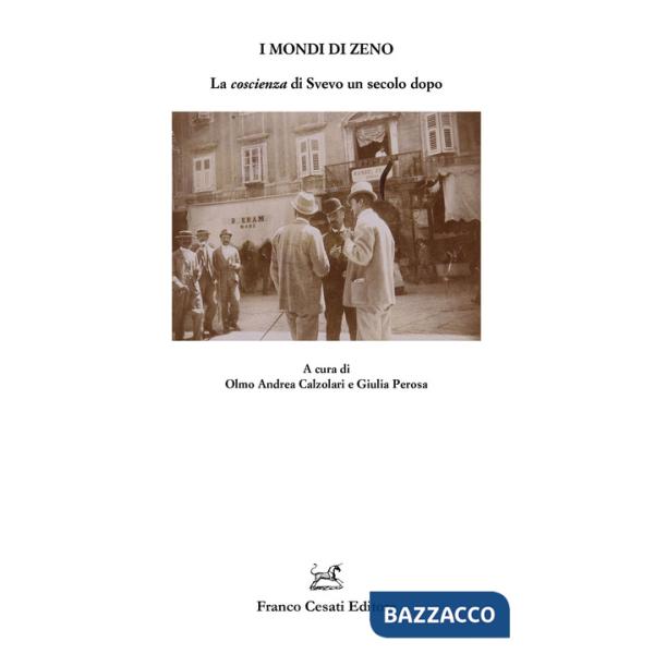 Mondi di Zeno. La «coscienza» di Svevo un secolo dopo (I)