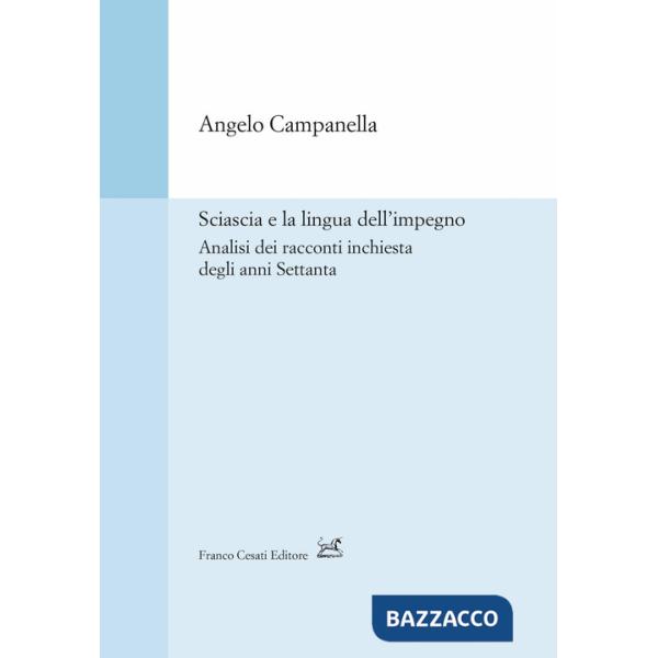 Sciascia e la lingua dell'impegno. Analisi dei racconti inchiesta degli anni Settanta