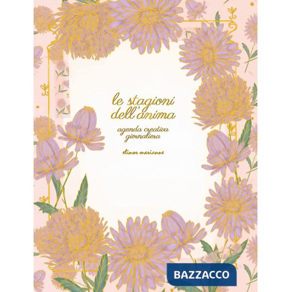 Stagioni dell'anima. Agenda creativa giornaliera (Le)