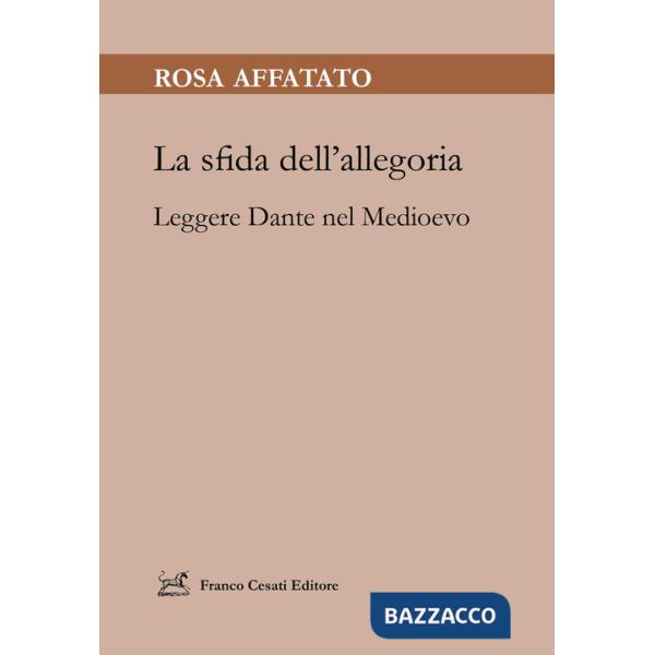 Sfida dell'allegoria. Leggere Dante nel Medioevo (La)