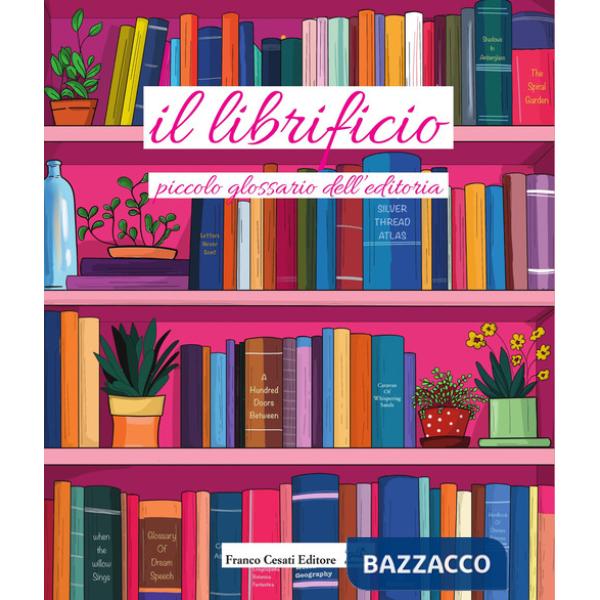 Librificio. Piccolo glossario dell'editoria (Il)