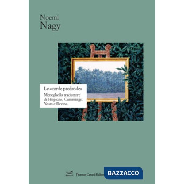 «corde profonde». Meneghello traduttore di Hopkins, Cummings, Yeats (Le)