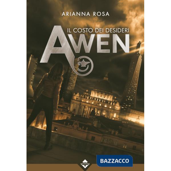 Awen. Il costo dei desideri