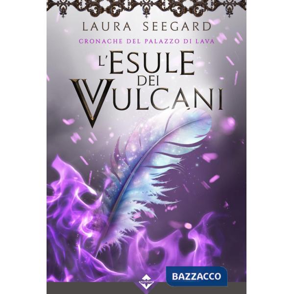 Esule dei vulcani. Cronache del palazzo di Lava (L')