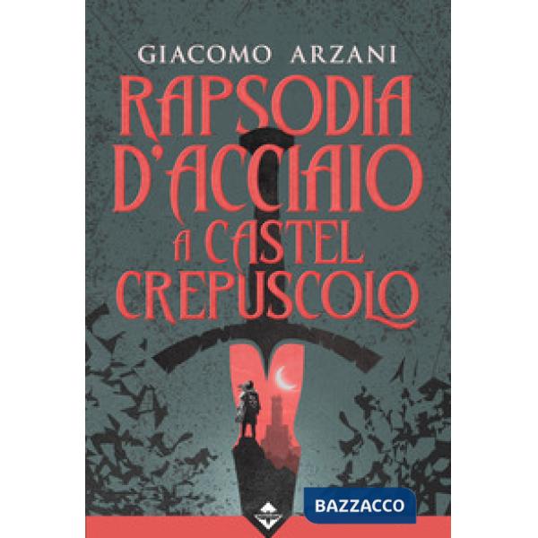 Rapsodia d'acciaio a Castel Crepuscolo