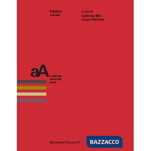 Dolore e la vita (Il)