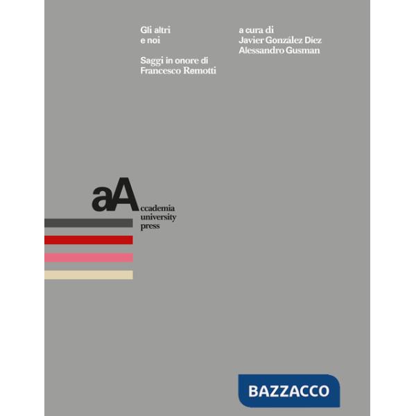 Gli altri e noi. Saggi in onore di Francesco Remotti