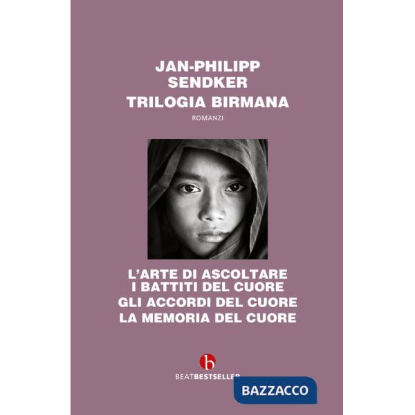 Trilogia birmana: L'arte di ascoltare i battiti del cuore-Gli accordi del cuore-La memoria del cuore