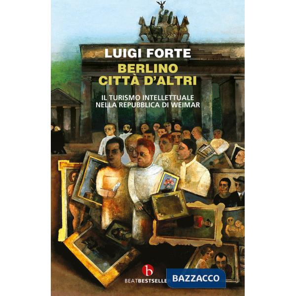 Berlino città d'altri. Il turismo intellettuale nella Repubblica di Weimar