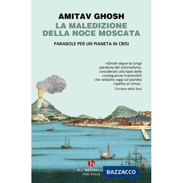 Maledizione della noce moscata. Parabole per un pianeta in crisi (La)