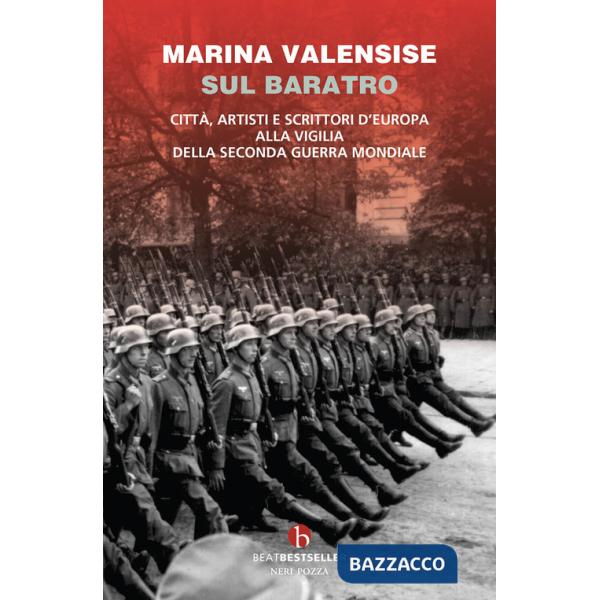 Sul baratro. Città, artisti e scrittori d'Europa alla vigilia della seconda guerra mondiale