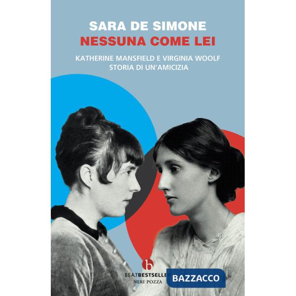 Nessuna come lei. Katherine Mansfield e Virginia Woolf. Storia di un'amicizia