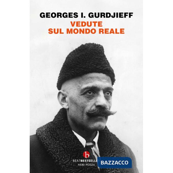 Vedute sul mondo reale. Gurdjieff parla agli allievi 1917-1931