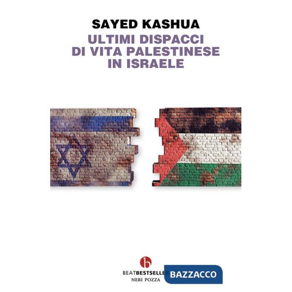 Ultimi dispacci di vita palestinese in Israele