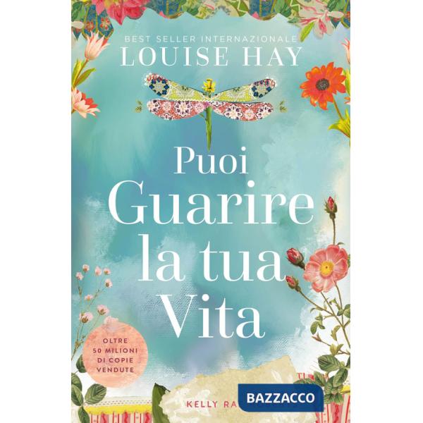 Puoi guarire la tua vita. Ediz. a colori