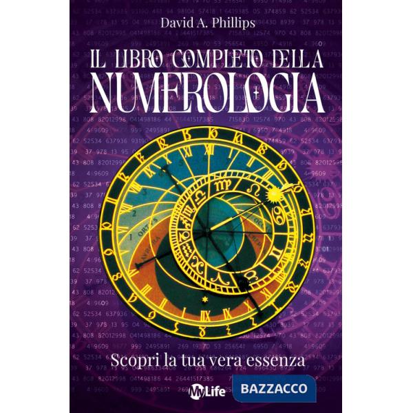 Libro completo della numerologia. Scopri la tua vera essenza. Nuova ediz. (Il)