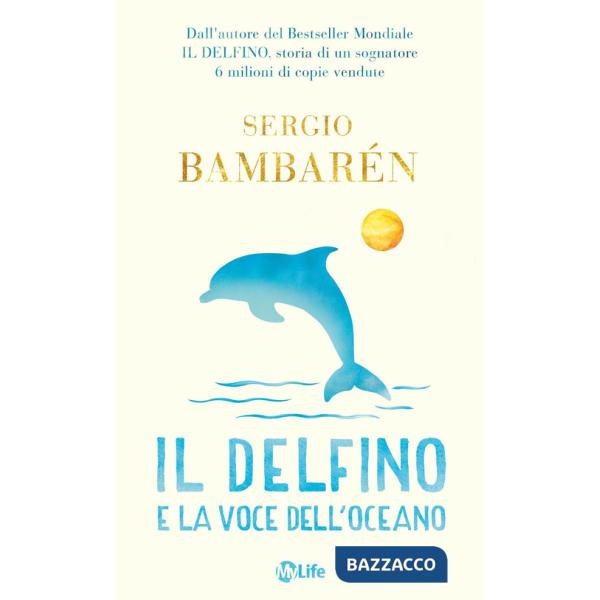 Delfino e la voce dell'oceano. Ediz. illustrata (Il)