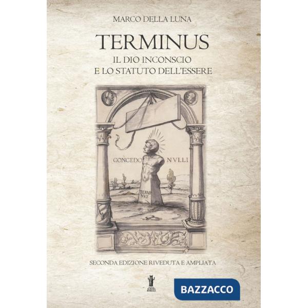 Terminus. Il Dio inconscio e lo statuto dell'Essere. Nuova ediz.