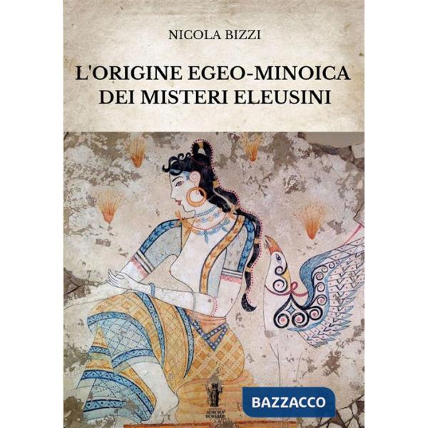 Origine egeo-minoica dei Misteri Eleusini (L')
