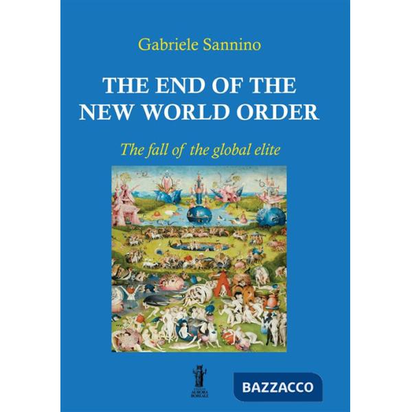 End of the New World Order. The fall of the global elite (The)