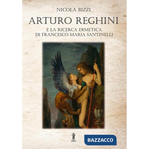 Arturo Reghini e la ricerca ermetica di Francesco Maria Santinelli