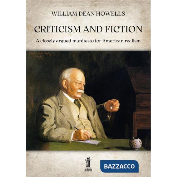 Criticism and fiction. A closely argued manifesto for American realism
