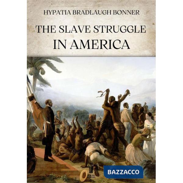 Slave struggle in America (The)