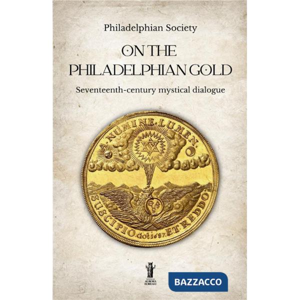 On the Philadelphian Gold. Seventeenth century mystical dialogue