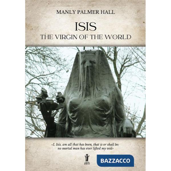 Isis, the Virgin of the world