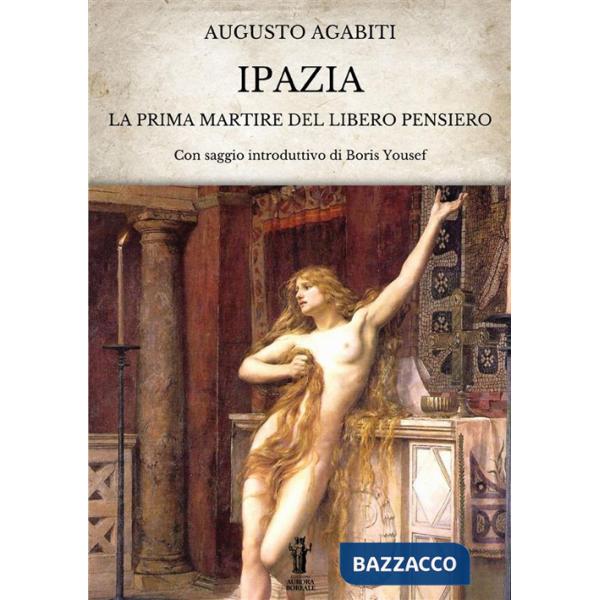 Ipazia. La prima martire del libero pensiero