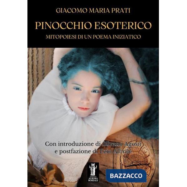 Pinocchio esoterico. Mitopoiesi di un poema iniziatico