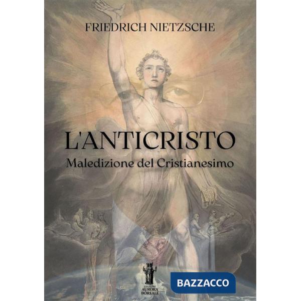 Anticristo. Maledizione del cristianesimo (L')