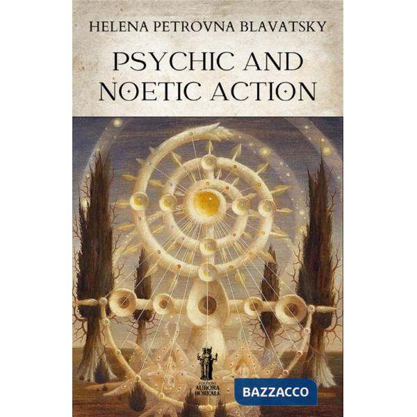 Psychic and noetic action