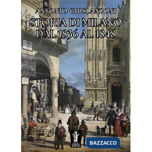 Storia di Milano dal 1836 al 1848