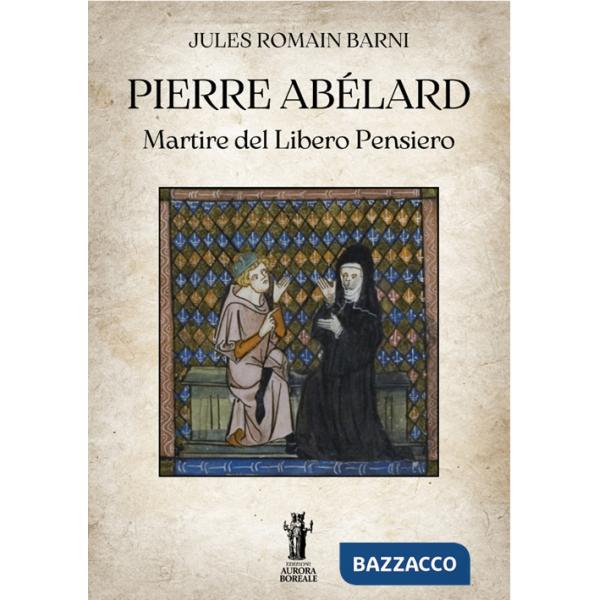 Pierre Abélard. Martire del libero pensiero