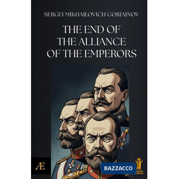 End of the alliance of the emperors (The)