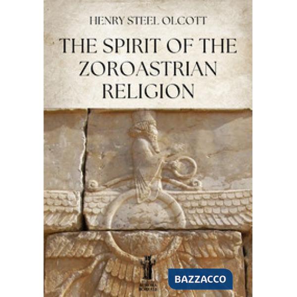 Spirit of the Zoroastrian Religion (The)