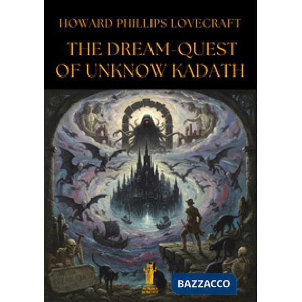 Dream-quest of unknown Kadath (The)