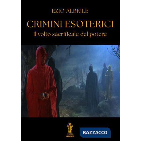 Crimini esoterici. Il volto sacrificale del potere