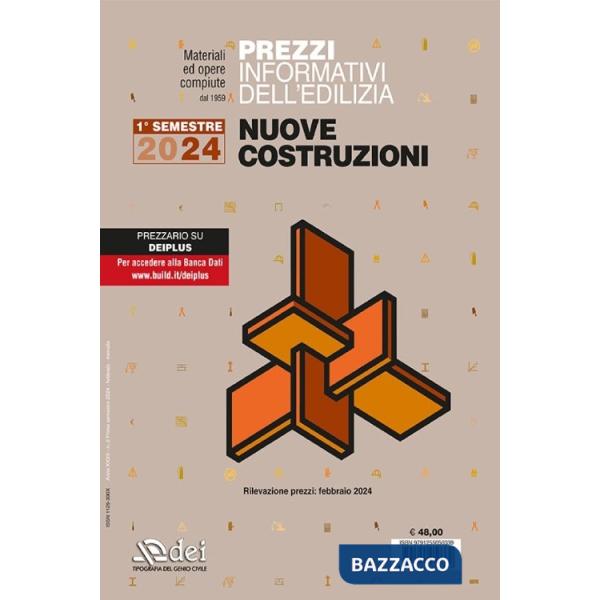 Prezzi informativi dell'edilizia. Nuove costruzioni. 1º semestre 2024. Materiali ed opere compiute. Rilevazione prezzi Febbraio 
