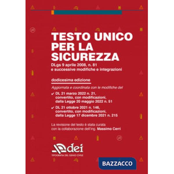 Testo unico per la sicurezza. Dlgs 9 aprile 2008 n. 81 e successive modifiche e integrazioni
