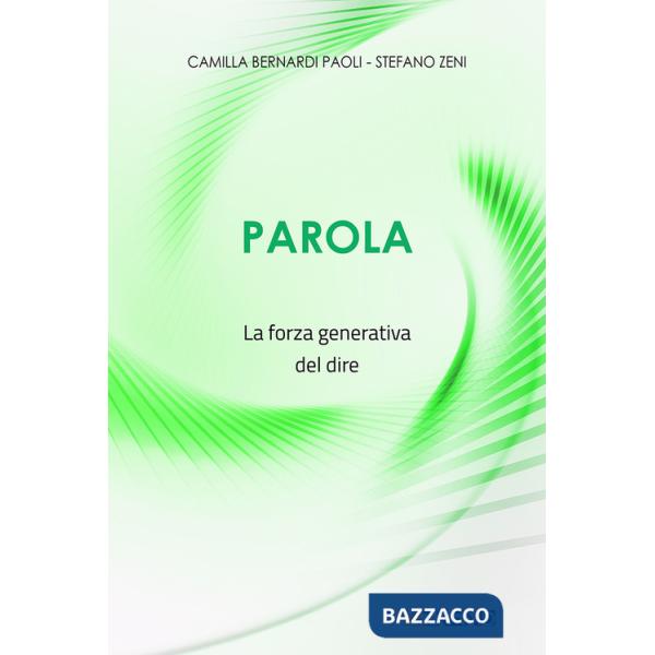 Parola. La forza generativa del dire