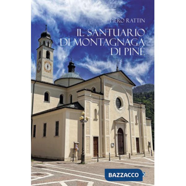 Santuario di Montagnaga di Piné. Ediz. integrale (Il)