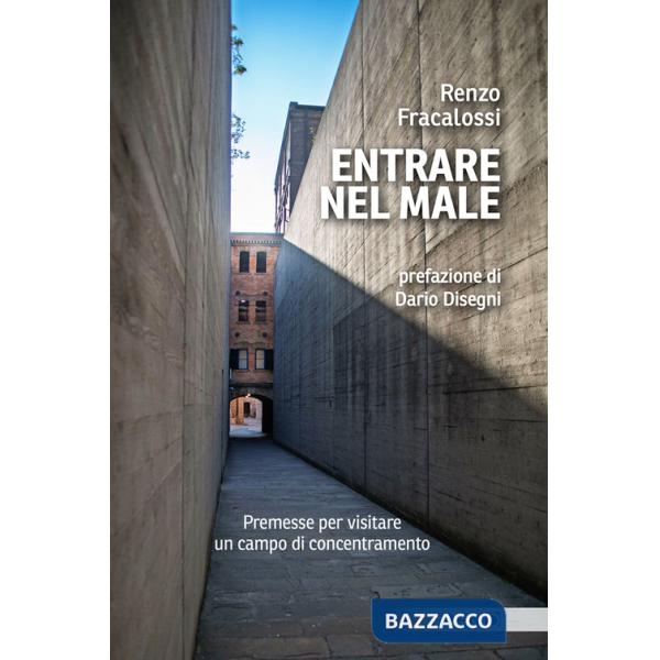 Entrare nel male. Premesse per visitare un campo di concentramento
