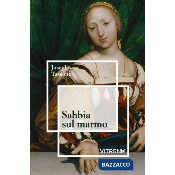 Sabbia sul marmo. Gli ultimi pensieri di Tommaso Moro