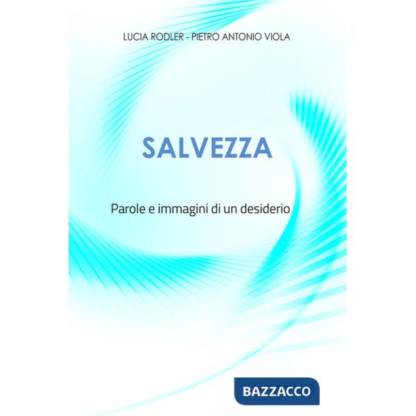 Salvezza. Parole e immagini di un desiderio