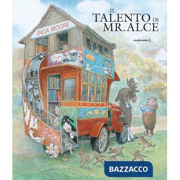 Talento di mr. Alce. Ediz. a colori (Il)